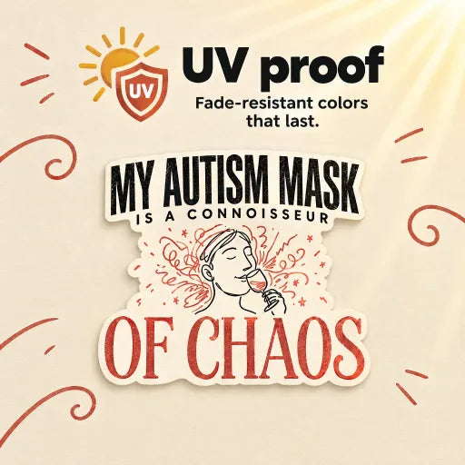 My Autism Mask is a Connoisseur of Chaos Sticker