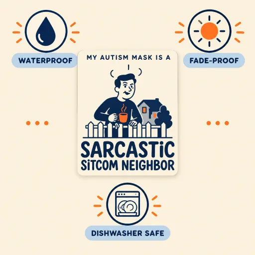 My Autism Mask is a Sarcastic Sitcom Neighbor