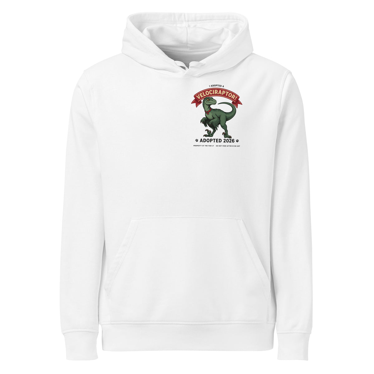 I Adopted a Velociraptor hoodie in white, front view, with a small left-chest print: green raptor under a red banner