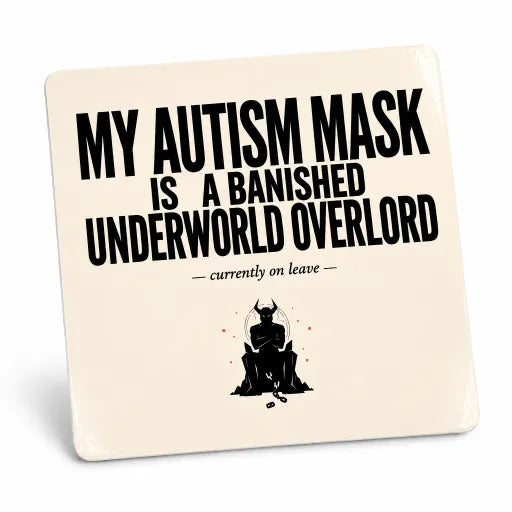My Autism Mask is a Banished Underworld Overlord