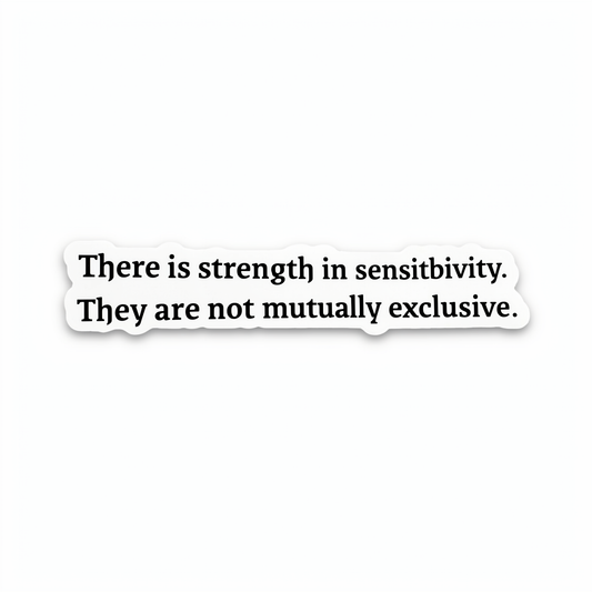 Strength in Sensitivity Sticker